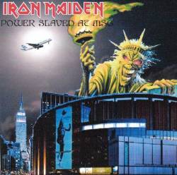 Iron Maiden (UK-1) : Power Slaved at MSG